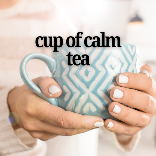 Cup of Calm Tea